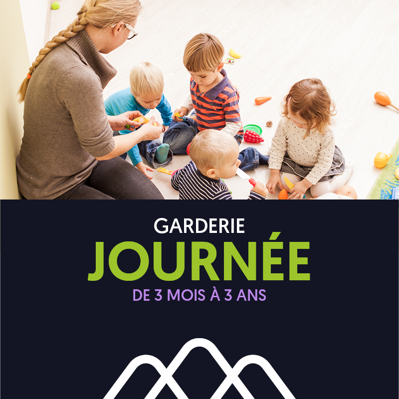 JOURNÉE de 9h à 11h30 et de 13h30 à 17h30 / Enfants de 3 mois à 3 ans