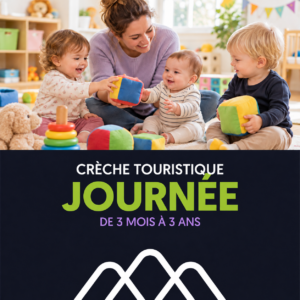 JOURNÉE de 9h à 11h30 et de 13h30 à 17h30 / Enfants de 3 mois à 3 ans