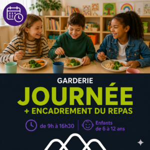 JOURNÉE + ENCADREMENT DU REPAS de 9h à 16h30 / Enfants de 6 à 12 ans
