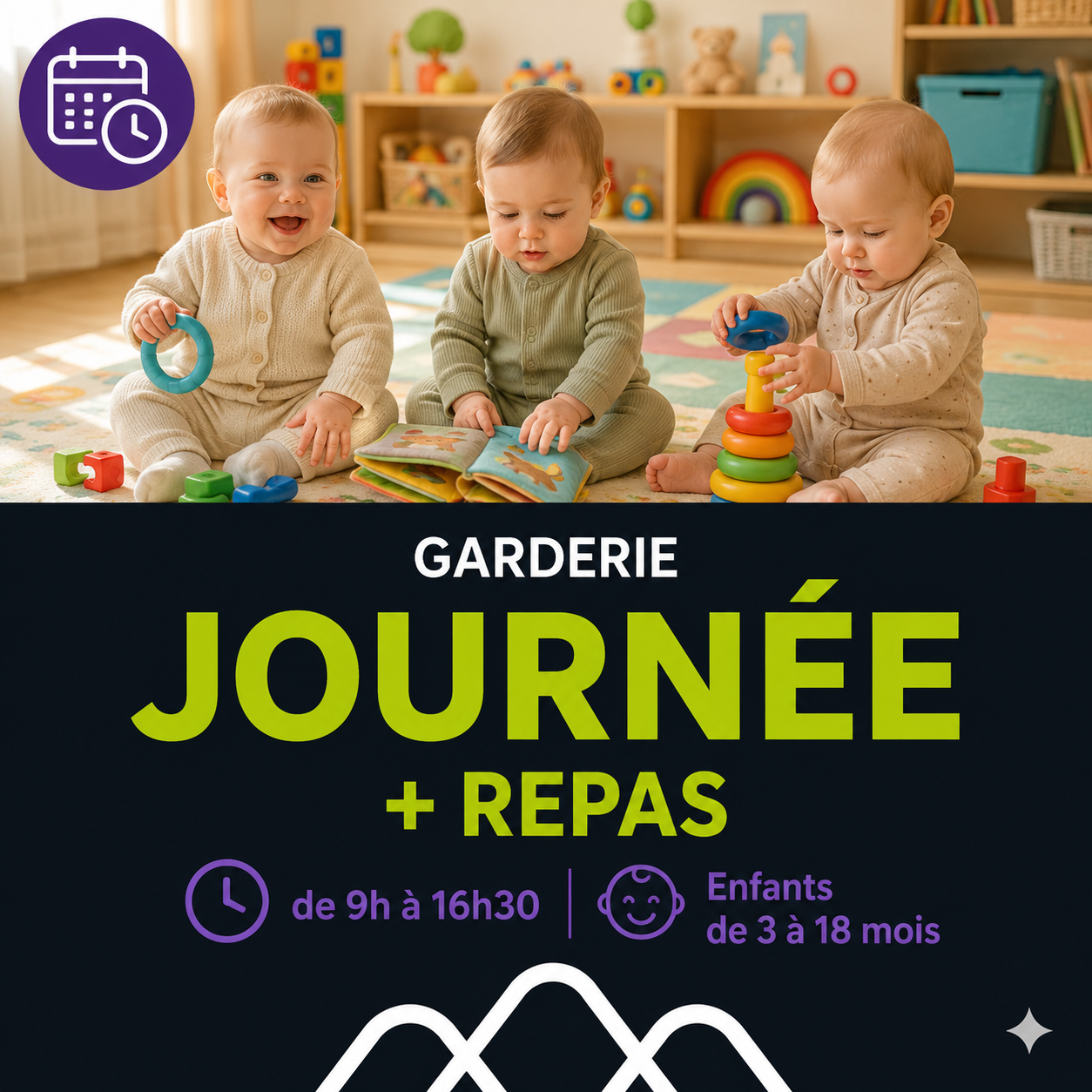 JOURNÉE + REPAS de 9h à 16h30 / Enfants de 3 à 18 mois
