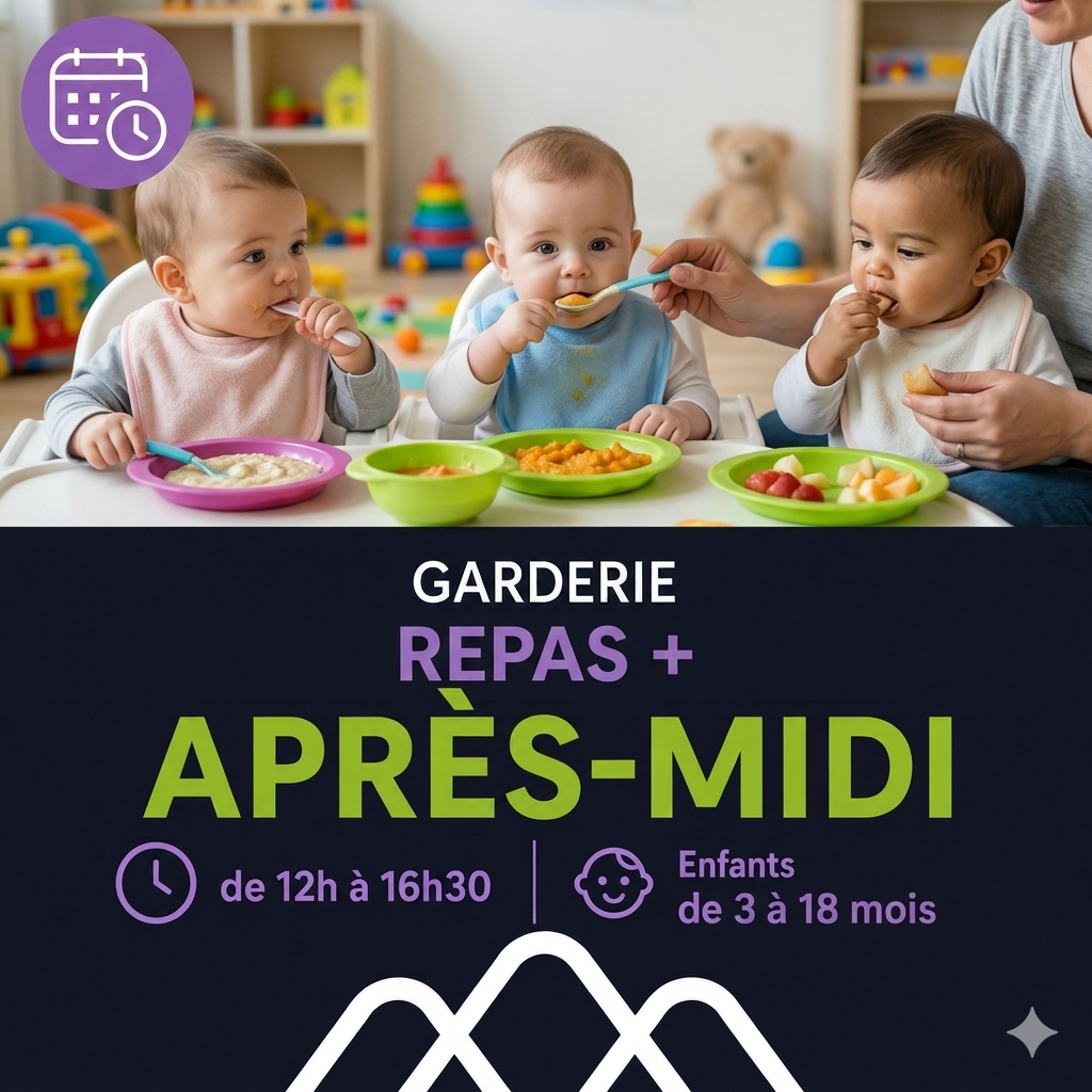 REPAS + APRÈS-MIDI de 12h à 16h30 / Enfants de 3 à 18 mois